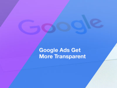Google Ads Get More Transparent