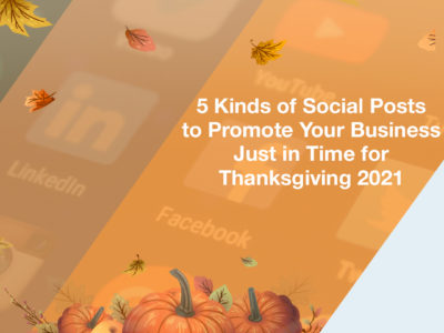 5 Kinds of Social Posts to Promote Your Business Just in Time for Thanksgiving 2021