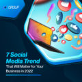 7 Social Media Trends That Will Matter for Your Business in 2022 