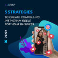5 Strategies to Create Compelling Instagram Reels for Your Business