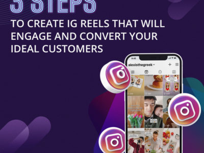3 Steps to Create IG Reels that Will Engage and Convert Your Ideal Customers