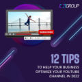 12 Tips to Help Your Business Optimize Your YouTube Channel in 2022