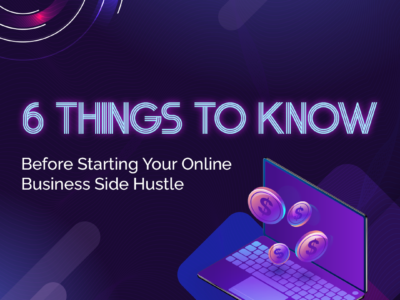 6 Things You Should Know Before Starting an Online Side Hustle