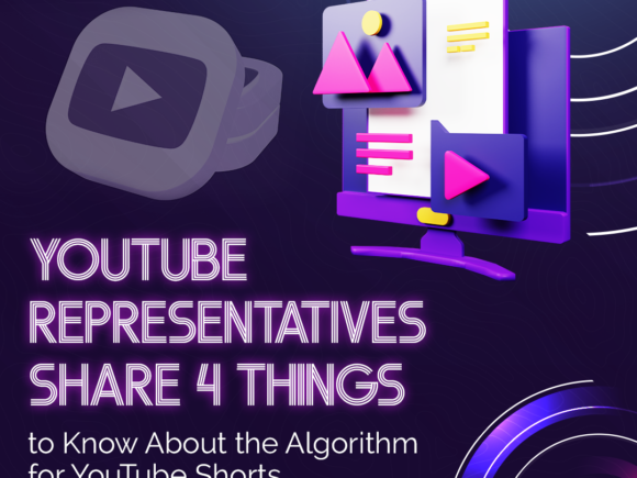 YouTube Representatives Share 4 Things to Know About the Algorithm for YouTube Shorts
