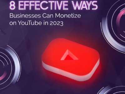 8 Effective Ways Businesses Can Monetize on YouTube in 2023