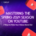 Mastering the Spring 2024 Season on YouTube: 7 Ways to Make Your Videos Stand Out