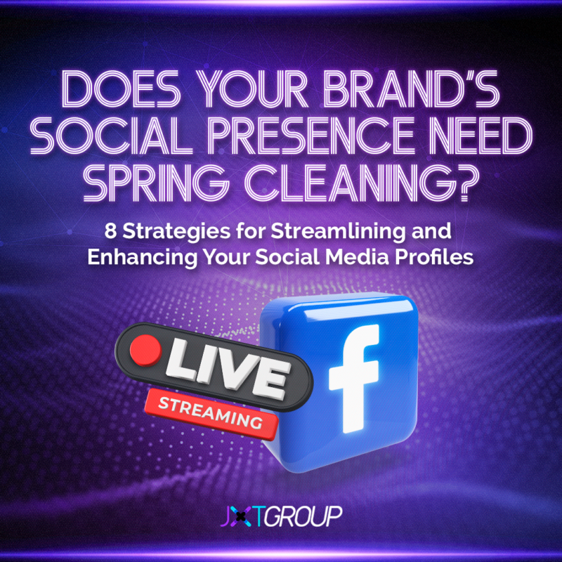 Does Your Brand’s Social Presence Need Spring Cleaning? 8 Strategies for Streamlining and Enhancing Your Social Media Profiles
